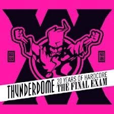 Thunderdome Years Of Hardcore The Final Exam Recess Nl Hardcore