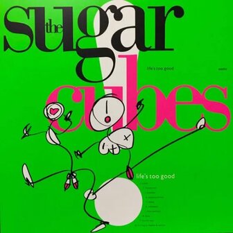 SUGAR CUBES - LIFE&#039;S TOO GOOD (LP)