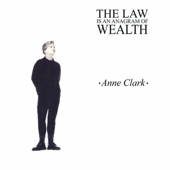 ANNE CLARK - THE LAW IS AN ANAGRAM OF WEALTH (LP)