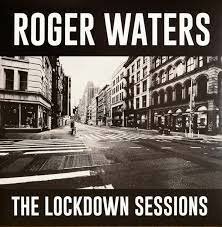 ROGER WATERS - THE LOCKDOWN SESSIONS (LP)