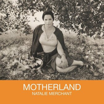 NATALIE MERCHANT - MOTHERLAND (LP)