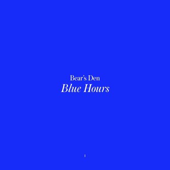 BEAR&#039;S DEN - BLUE HOURS (LP)