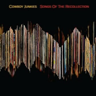 COWBOY JUNKIES - SONGS OF THE RECOLLECTION (LP)