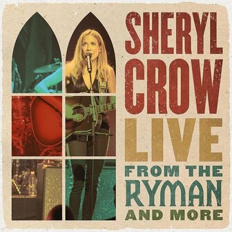 SHERYL CROW - LIVE FROM THE RYMAN AND MORE (4LP)