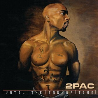 2PAC - UNTIL THE END OF TIME (4LP)