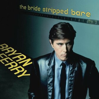 BRYAN FERRY - THE BRIDE STRIPPED BARE (LP)