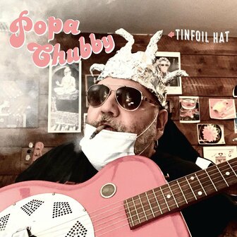 POPA CHUBBY - TINFOIL HAT (LP)