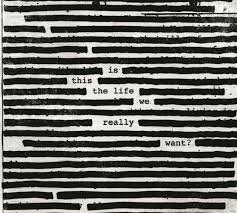 ROGER WATERS - IS THIS THE LIFE WE REALLY WANT? (LP)