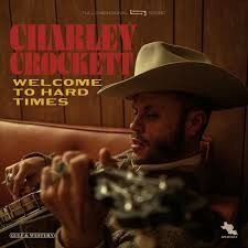 CHARLEY CROCKETT - WELCOME TO HARD TIMES (LP)