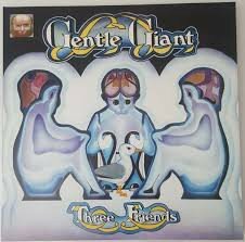 GENTLE GIANT - THREE FRIENDS (LP)