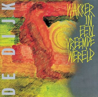 DE DIJK - WAKKER IN EEN VREEMDE WERELD (LP)