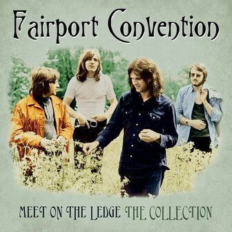 FAIRPORT CONVENTION - MEET ON THE LEDGE, THE COLLECTION (LP)