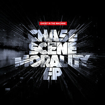 GHOST IN THE MACHINE - CHASE SCENE MORALITY EP (12&#039;) 