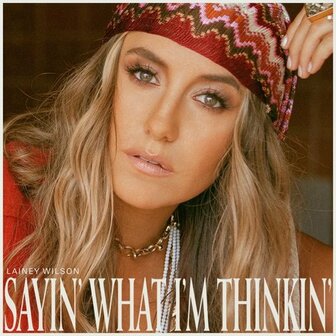 LAINEY WILSON - SAYIN WHAT I&#039;M THINKIN (LP)