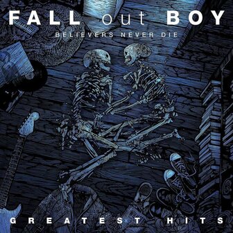 FALL OUT BOY - BELIEVERS NEVER DIE (2LP)